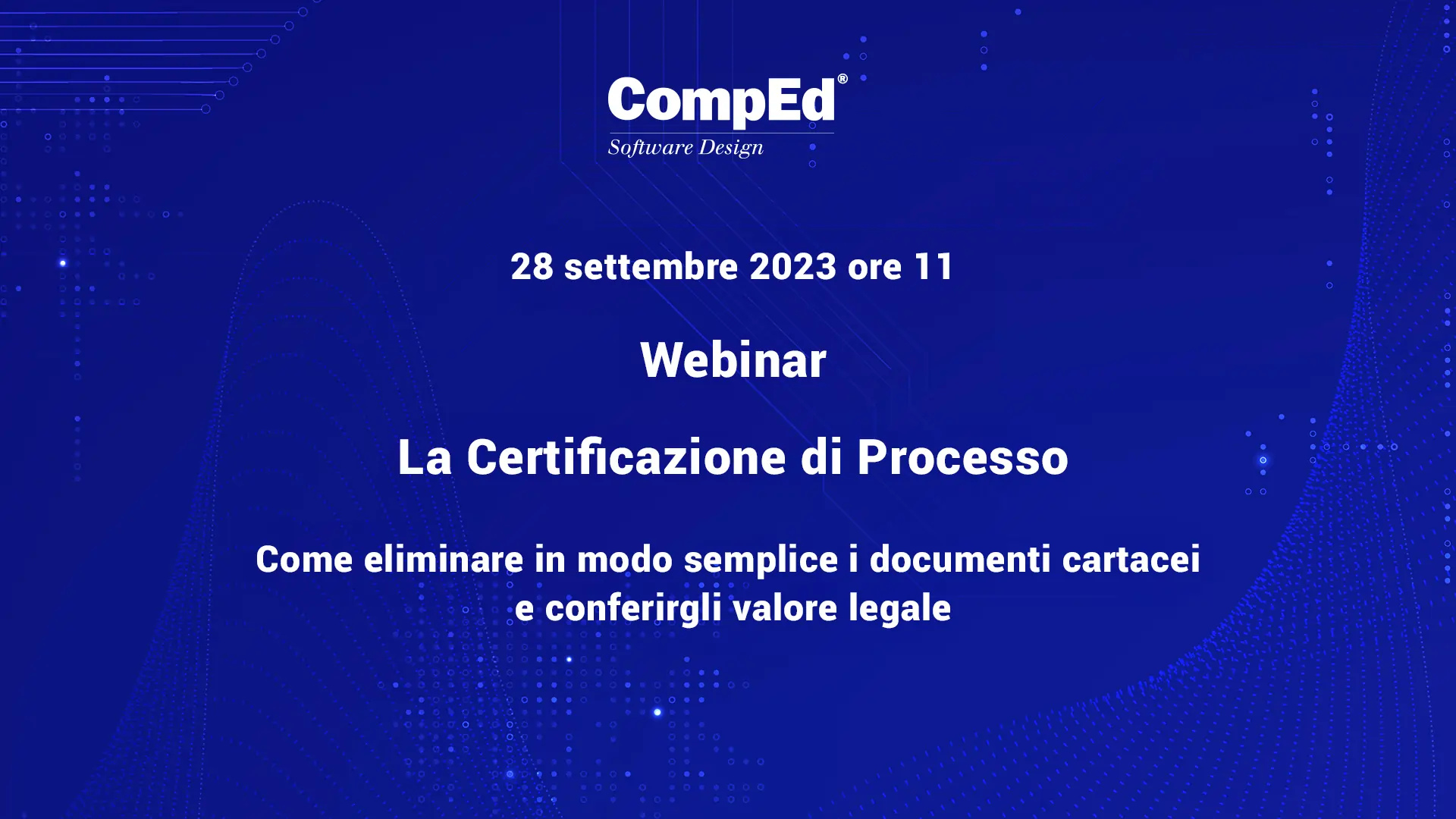 Webinar-La Certificazione di Processo-Come eliminare in modo semplice i documenti cartacei e conferirgli valore legale